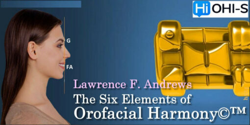 Tomorrow Tooth & OHI-S The 6 Elements of Orofacial Harmony - Lawrence F. Andrews