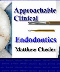 Spear Approachable Clinical Endodontics - Matthew Chesler