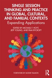 Single Session Thinking and Practice in Global, Cultural, and Familial Contexts  