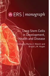 ERS Monograph, Volume 91: Lung Stem Cells in Development, Health and Disease (Original PDF)