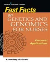 Fast Facts on Genetics and Genomics for Nurses : Practical Applications 2022 Original PDF