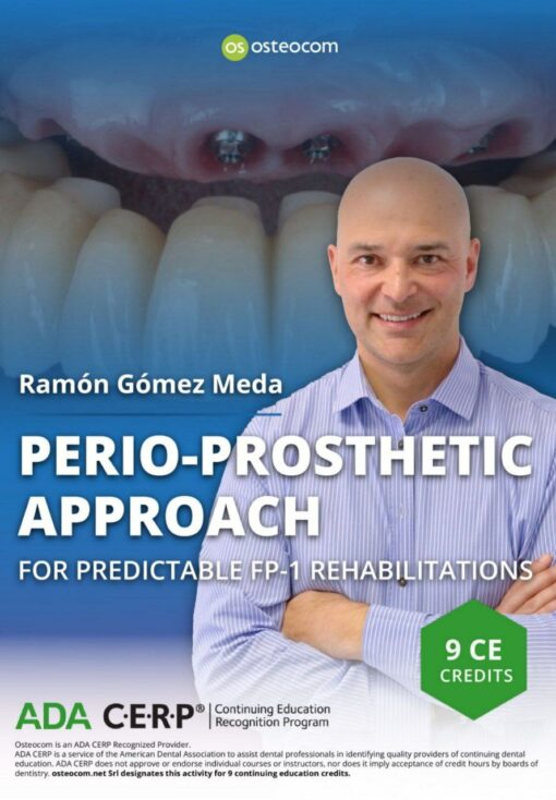 Osteocom Perio-Prosthetic Approach, for Predictable FP-1 Rehabilitations - Ramon Gomez Meda