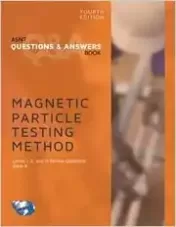 ASNT Questions & Answers Book: Magnetic Particle Testing (MT) Method, Fourth Edition PDF 2018