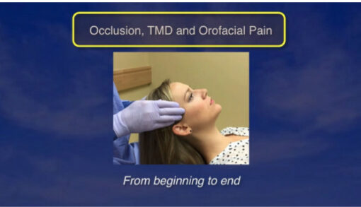 Occlusion, TMD and Orofacial Pain, from Beginning to End