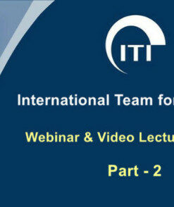 ITI International Team for Implantology Webinar & Video Lectures Package Part-2