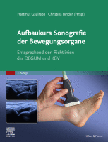 Aufbaukurs Sonografie der Bewegungsorgane Entsprechend den Richtlinien der DEGUM und KBV 2020 Original pdf