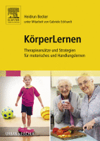 Körperlernen Therapieansätze und Strategien Für Motorisches und Handlungslernen 2015 Original pdf