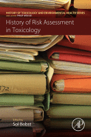 History of Risk Assessment in Toxicology A volume in History of Toxicology and Environmental Health 2017 Original pdf