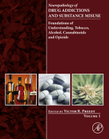 Neuropathology of Drug Addictions and Substance Misuse Volume 1: Foundations of Understanding, Tobacco, Alcohol, Cannabinoids and Opioids 2016 Original pdf