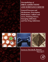 Neuropathology of Drug Addictions and Substance Misuse Volume 3: General Processes and Mechanisms, Prescription Medications, Caffeine and Areca, Polydrug Misuse, Emerging Addictions and Non-Drug Addictions 2016 Original pdf