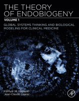 The Theory of Endobiogeny Volume 1: Global Systems Thinking and Biological Modeling for Clinical Medicine 2019  Original pdf
