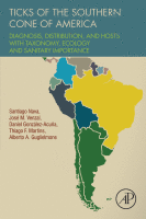 Ticks of the Southern Cone of America Diagnosis, Distribution, and Hosts with Taxonomy, Ecology and Sanitary Importance 2017 original pdf