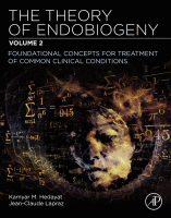 The Theory of Endobiogeny Volume 2: Foundational Concepts for Treatment of Common Clinical Conditions 2019 Original pdf