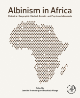 Albinism in Africa Historical, Geographic, Medical, Genetic, and Psychosocial Aspects 2017 Original pdf