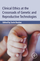 Clinical Ethics at the Crossroads of Genetic and Reproductive Technologies 2018 Original pdf