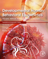 Developmental Human Behavioral Epigenetics Principles, Methods, Evidence, and Future Directions Volume 23 in Translational Epigenetics 2020 Original pdf