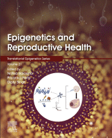 Epigenetics and Reproductive Health Volume 21 in Translational Epigenetics 2020 Original pdf