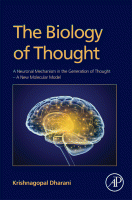 The Biology of Thought A Neuronal Mechanism in the Generation of Thought–A New Molecular Model 2015 Original pdf