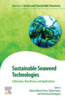 Sustainable Seaweed Technologies Cultivation, Biorefinery, and Applications A volume in Advances in Geen and Sustainable Chemistry 2020 Original pdf