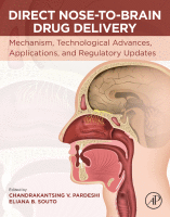 Direct Nose-to-Brain Drug Delivery Mechanism, Technological Advances, Applications and Regulatory Updates 2020 Original pdf