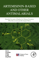 Artemisinin-Based and Other Antimalarials Detailed Account of Studies by Chinese Scientists Who Discovered and Developed Them 2018 Original pdf