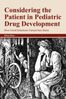 Considering the Patient in Pediatric Drug Development How Good Intentions Turned Into Harm 2020 Original pdf