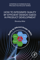 How to Integrate Quality by Efficient Design (QbED) in Product Development A volume in Expertise in Pharmaceutical Process Technology 2020 Original pdf