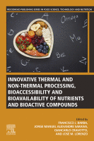 Innovative Thermal and Non-Thermal Processing, Bioaccessibility and Bioavailability of Nutrients and Bioactive Compounds A volume in Woodhead Publishing Series in Food Science, Technology and Nutrition 2019 Original pdf