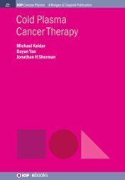 Cold Plasma Cancer Therapy (IOP Concise Physics) (ORIGINAL PDF)