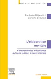 L'élaboration mentale: Comprendre les mécanismes qui sous-tendent la santé mentale 2021 Original PDF