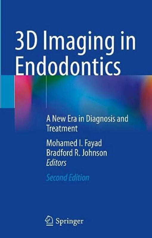 3D Imaging in Endodontics: A New Era in Diagnosis and Treatment 2nd Edition PDF Original 