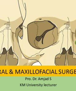 ORAL & MAXILLOFACIAL SURGERY PRO DR.AMJAD S KM UNIVERSITY LECTURE