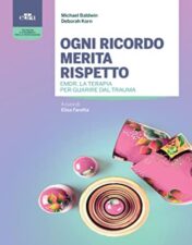 Ogni ricordo merita rispetto: EMDR, la terapia per guarire dal trauma (Italian Edition) 2022 Epub+ converted pdf