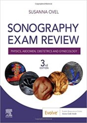 Sonography Exam Review: Physics, Abdomen, Obstetrics and Gynecology, 3rd Edition