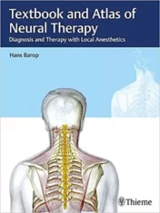 Textbook and Atlas of Neural Therapy: Diagnosis and Therapy with Local Anesthetics 1st Ed 2017 high quality pdf