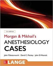 Morgan and Mikhail's Clinical Anesthesiology Cases 2019 Original pdf