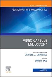 Video Capsule Endoscopy, An Issue of Gastrointestinal Endoscopy Clinics Original PDF 2021