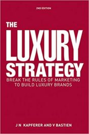 The Luxury Strategy : Break the Rules of Marketing to Build Luxury Brands (PDF) 2012