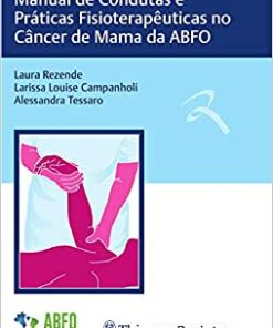 Manual de Condutas e Práticas Fisioterapêuticas no Câncer de Mama da ABFO (Original PDF from Publisher)