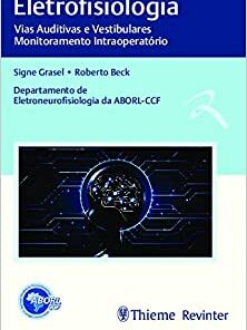 Eletrofisiologia: Vias Auditivas e Vestibulares, Monitoramento Intraoperatório (Original PDF from Publisher)