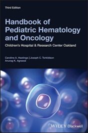 Handbook of Pediatric Hematology and Oncology: Children’s Hospital and Research Center Oakland, 3rd Edition (Epub and CONVERTED PDF)