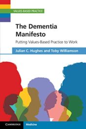 The Dementia Manifesto: Putting Values-Based Practice to Work (Original PDF)