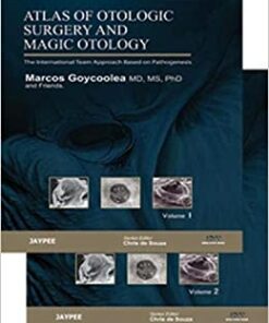 Atlas of Otologic Surgery and Magic Otology: The International Team Approach Based on Pathogenesis (Original PDF from Publisher)