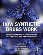 How Synthetic Drugs Work: Insights into Molecular Pharmacology of Classic and New Pharmaceuticals 2022 Original PDF