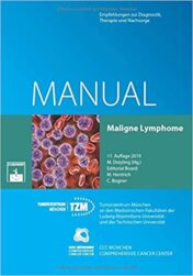 Manual Maligne Lymphome: Empfehlungen zur Therapie, Diagnostik und Nachsorge: Empfehlungen zur Diagnostik, Therapie und Nachsorge (Manuale des Tumorzentrums München) 2019 Original pdf