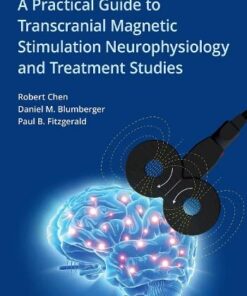 A Practical Guide to Transcranial Magnetic Stimulation Neurophysiology and Treatment Studies (Original PDF from Publisher)