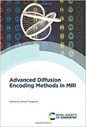 Advanced Diffusion Encoding Methods in MRI (ISSN) 1st Ed 2020 Original pdf