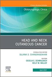 Head and Neck Cutaneous Cancer, An Issue of Otolaryngologic Clinics of North America Original PDF 2021