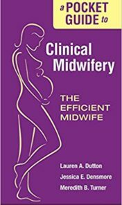 A Pocket Guide to Clinical Midwifery : The Efficient Midwife (PDF) 2010