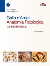 Gallo d'Amati. Anatomia patologica. La sistematica (Vol 1 + Vol 2), 2e 2018 EPUB + Converted PDF